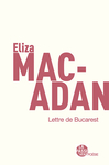 Lettre de Bucarest (Eliza Macadan)
