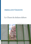 Le chant du dedans-dehors (Chaouite Abdellatif)